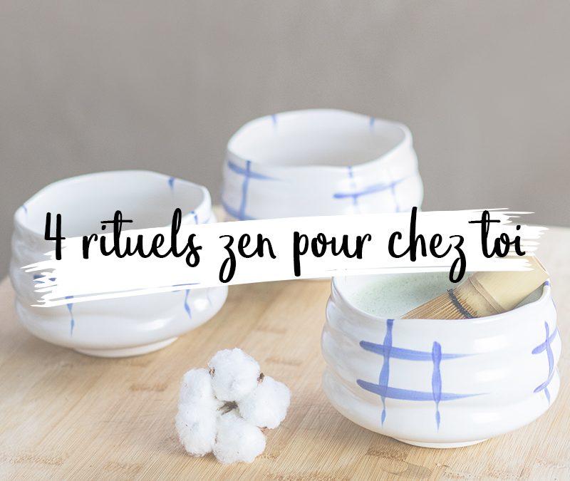 4 rituels zen pour chez toi